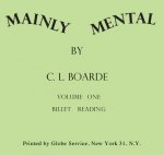 Mainly Mental Volume ONE Billets by C. L. Boarde